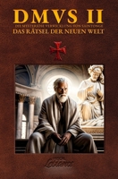 DMVS 2 - Das Rätsel Der Neuen Welt: "Die verschollene Geschichte der Templer" (Die Mysteriöse Verwicklung von Saintonge) (German Edition) B0F9LFW74L Book Cover