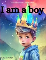 I am a boy (Cornerstone Chronicles) B0CHKZQJRR Book Cover