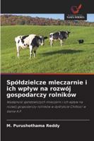Spóldzielcze mleczarnie i ich wplyw na rozwój gospodarczy rolników: Wydajnosc spóldzielczych mleczarni i ich wplyw na rozwój gospodarczy rolników w dystrykcie Chittoor w stanie A.P. (Polish Edition) 6208816149 Book Cover