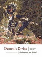 Demonic Divine: Himalayan Art and Beyond 1932476083 Book Cover