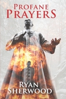 Profane Prayers 1689208740 Book Cover
