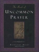 The Book of Uncommon Prayer 0062513583 Book Cover