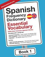 Spanish Frequency Dictionary - Essential Vocabulary: 2500 Most Common Spanish Words (Spanish - English) 9492637200 Book Cover