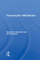 Financing the 1988 Election 0367166577 Book Cover