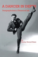 A Dancer in Depth: Paragraphs from a Theatrical Life B0D19P6VL7 Book Cover
