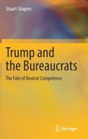 Trump and the Bureaucrats: The Fate of Neutral Competence 3031220781 Book Cover