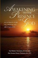 Awakening to the Presence of God An Intimate Story of a Pastor and His Companion 0578027232 Book Cover