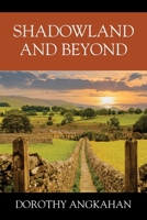 Shadowland and Beyond 1977286755 Book Cover