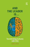 And the Leader is.....: Transforming Cultures with CEQ 104105422X Book Cover
