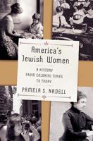 America's Jewish Women: A History from Colonial Times to Today 0393358305 Book Cover