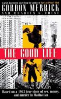 The Good Life: A Novel 1555832989 Book Cover