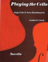 Playing the Cello, Student's Book: An Approach Through Live Music Making B007OJKQYU Book Cover