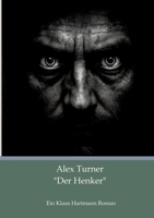Alex Turner "Der Henker": Ein Klaus Hartmann Roman 3384661303 Book Cover