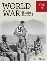 World War History Photo Books Vol.3: Photography History, History War Collection, World War 2 Books, the Best World War Book, World War Japan 1546714685 Book Cover
