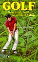 Golf, Gambling, and Gamesmanship 0897460545 Book Cover