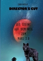 Director's Cut: Die Steine auf dem Weg zum Mars 2.0 freigegeben ab 18 Jahren (German Edition) 3347507061 Book Cover