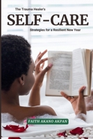 The Trauma Healer's Self-Care Strategies for a Resilient New Year B0DRCL4KP5 Book Cover