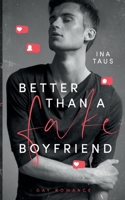 Better than a Fake-Boyfriend (German Edition) 3752602325 Book Cover