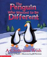 The Penguin Who Wanted To Be Different: A Christmas Wish 0439366178 Book Cover