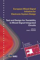 Test and Design-for-Testability in Mixed-Signal Integrated Circuits 1441954228 Book Cover