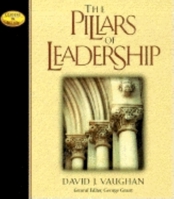 The Pillars of Leadership (Leaders in Action Series,) 1581820607 Book Cover