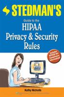 Stedman's Guide to the HIPAA Privacy & Security Rules 1608310531 Book Cover