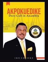 AKPOKUEDIKE: Duty Call in Anambra 1543768962 Book Cover