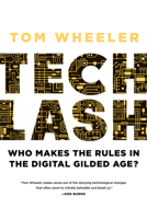 Techlash: Who Makes the Rules in the Digital Gilded Age? 0815739931 Book Cover