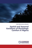 Spatial and Seasonal Variations of Physiologic Comfort in Nigeria 613992796X Book Cover
