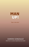 Man Up: Survival in New York: A Gay Man's Journey (Book Four) B0GNHLV1Y8 Book Cover