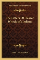 The Letters of Eleazar Wheelock's Indians 1163135410 Book Cover