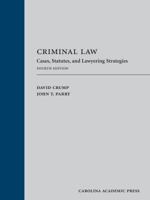 Criminal Law: Cases, Statutes, and Lawyering Strategies 1531018858 Book Cover