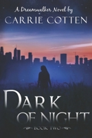Dark of Night: A Dreamwalker Novel: Book 2 B08XWYWX34 Book Cover