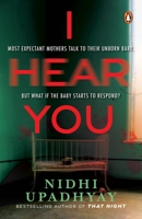 I Hear You: Most expectant mothers talk to their unborn baby. But what if the baby starts to respond. 0143460242 Book Cover