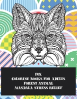 Forest Animal Coloring Books for Adults - Mandala Stress Relief - Fox B09BZLJFKD Book Cover