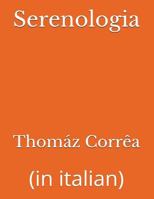 Serenologia: (in italian) 1717935826 Book Cover