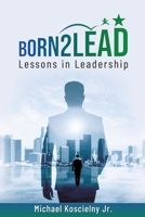 Born2Lead: Lessons in Leadership B0CH2FK9D6 Book Cover