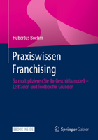 Praxiswissen Franchising : So Multiplizieren Sie Ihr Gesch?ftsmodell 3658297905 Book Cover