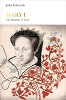 Mary I: The Daughter of Time 0141988681 Book Cover