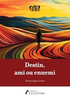 Destin, ami ou ennemi 2310056251 Book Cover
