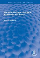 Maritime Heritage of Gujarat, Kathiawad and Kutch (Routledge Revivals) 1041223854 Book Cover