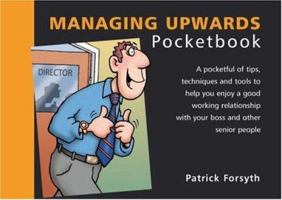 Managing Upwards (The Pocketbook) 1870471989 Book Cover
