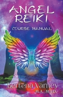 Angel Reiki Course Manual B09Y9L3DB9 Book Cover