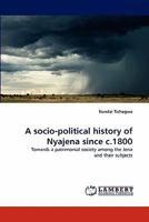 A socio-political history of Nyajena since c.1800: Towards a patrimonial society among the Jena and their subjects 3844319506 Book Cover