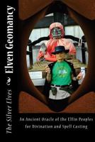 Elven Geomancy: An Ancient Oracle of the Elfin Peoples for Divination and Spell Casting 1974344460 Book Cover