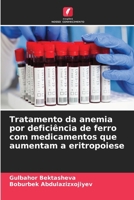Tratamento da anemia por deficiência de ferro com medicamentos que aumentam a eritropoiese (Portuguese Edition) 6208293782 Book Cover