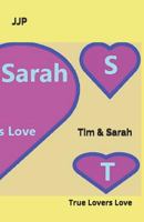 Tim and Sarah: A True Lover's Love 1981759433 Book Cover
