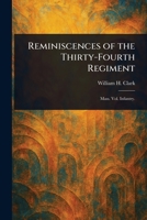 Reminiscences of the Thirty-Fourth Regiment 1023250098 Book Cover