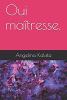 Oui maîtresse. 1726605477 Book Cover