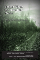 Beyond Where the Buses Run: Stories B0B39TSKMP Book Cover